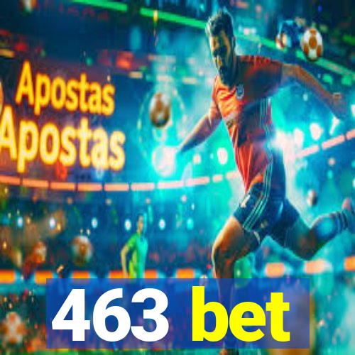 463 bet